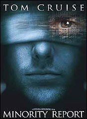 "Minority Report" ya fue un claro antecedente del cine pre-blico que nos invadir: est permitido todo con tal de evitar la "futura invasin" o el "futuro crimen" de cualquier ser humano. Algo que ver con la poltica actual de George Bush?
