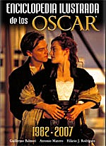 Enciclopedia ilustrada de los Oscar 1982-2007