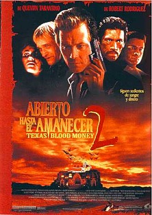 1999. From Dusk Till Dawn 2: Texas Blood Money (Abierto hasta el amanecer 2). 