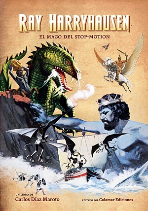 DÍAZ MAROTO, Carlos: Ray Harryhausen. El mago del stop-motion