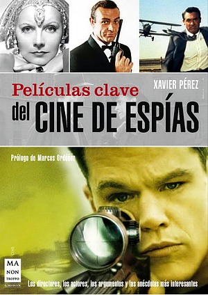 PÉREZ, Xavier: Películas clave del cine de espías