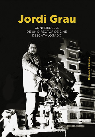 Confidencias de un director de cine descatalogado (de Jordi Grau) grau-conficencias direcgtor